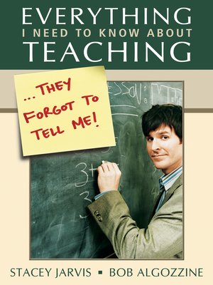cover image of Everything I Need to Know About Teaching . . . They Forgot to Tell Me!